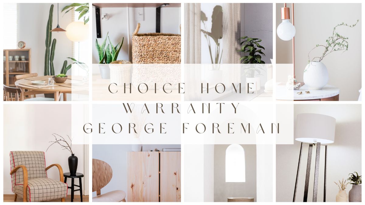 choice home warranty george foreman