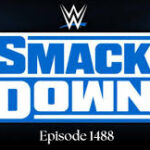 Epic Rivalries Heat Up: WWE SmackDown Episode 1488